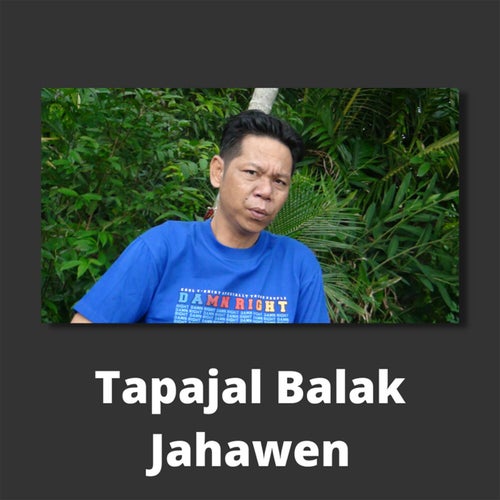 Tapajal Balak Jahawen