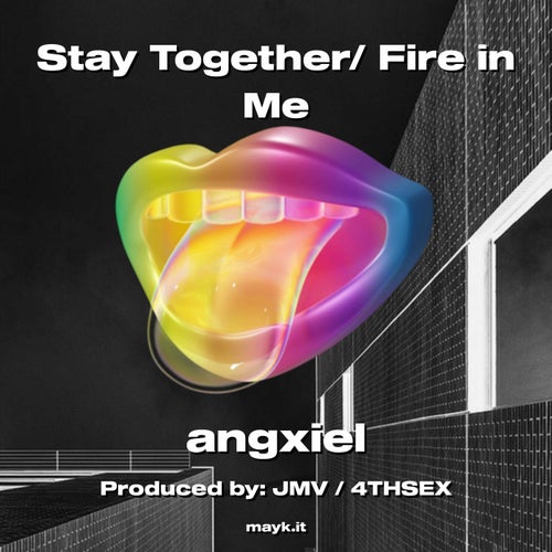 Stay Together/ Fire in Me