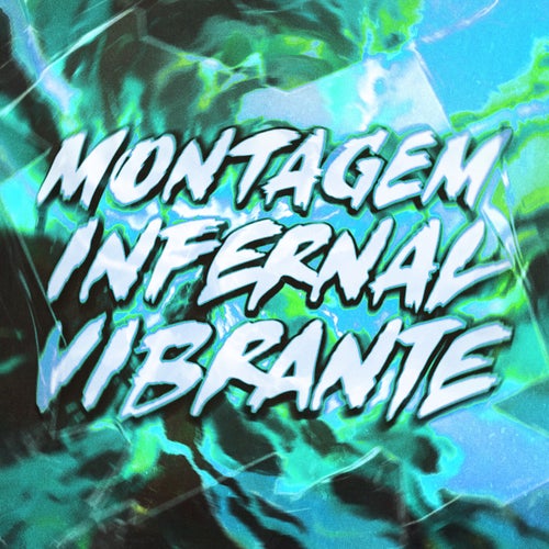 MONTAGEM INFERNAL VIBRANTE