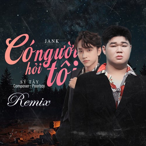 Có Người Hỏi Tôi (Remix)