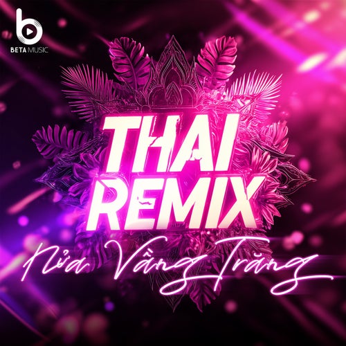 Nửa Vầng Trăng (Remix Style Thái)