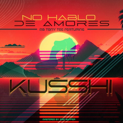 No Hablo De Amores (feat. Kusshi)