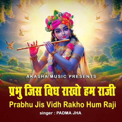 Prabhu Jis Vidh Rakho Hum Raji