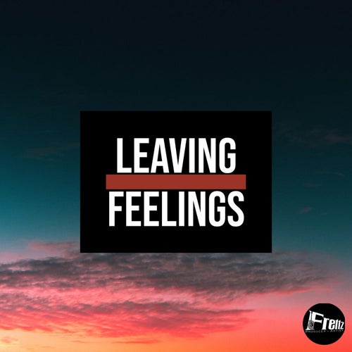 Leaving Over Feelings