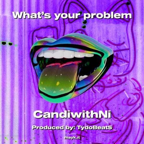 What’s your problem