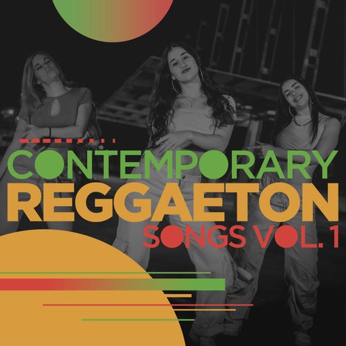 Contemporary Reggaeton Songs Vol. 1