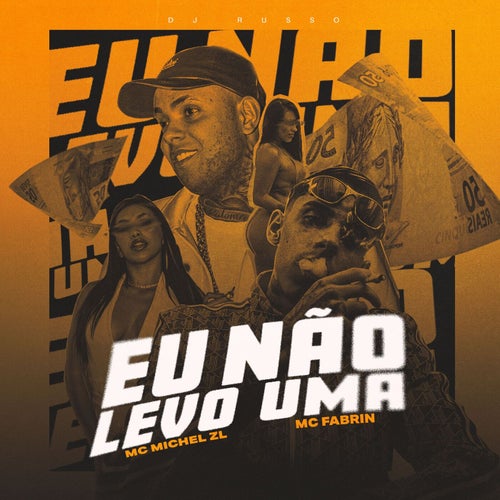 Eu Não Levo Uma