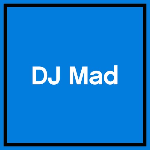 Dj Mad Profile