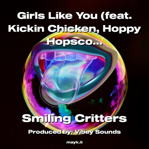 Girls Like You (feat. Kickin Chicken  Hoppy Hopscotch)