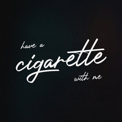 have a cigarette with me