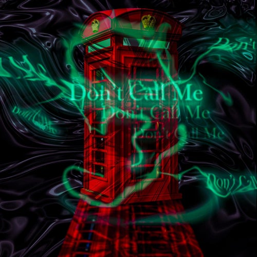 Dont Call Me