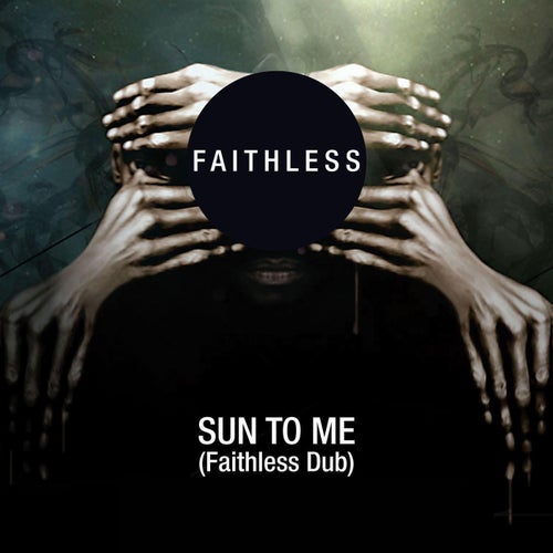 Sun To Me (Faithless Dub)