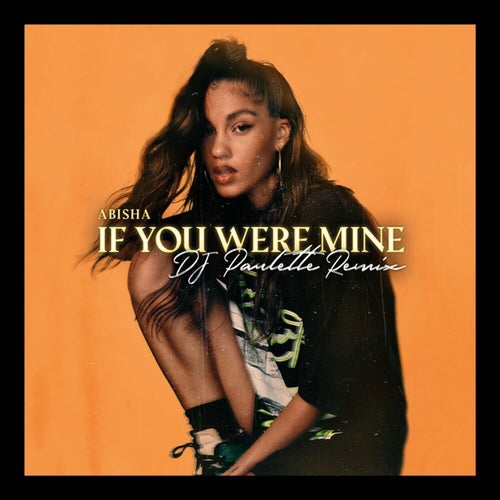 If You Were Mine (DJ Paulette Remix)