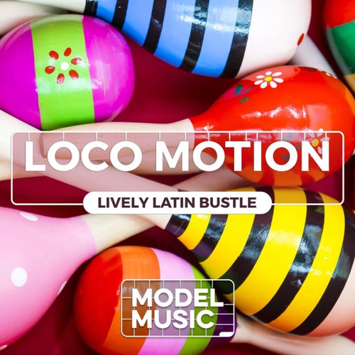 Loco Motion - Lively Latin Bustle