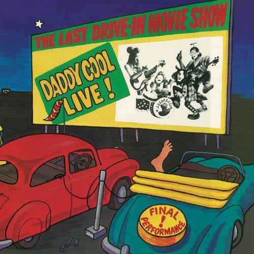 The Last Drive-In Movie Show: Daddy Cool Live! (Live)