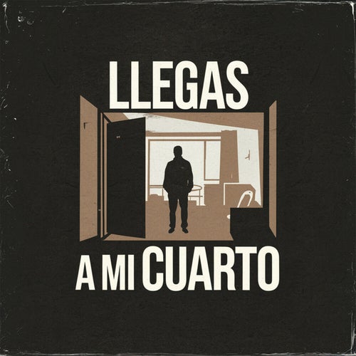 Llegas a mi cuarto