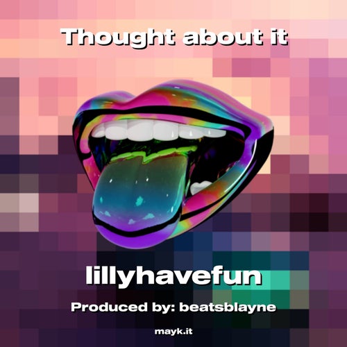 Thought about it