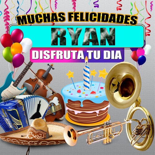 Muchas Felicidades Ryan