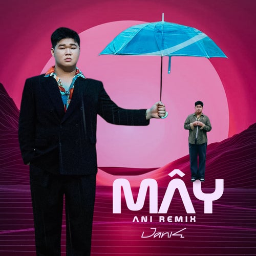 Mây (Mây TongDuy Ani Remix)