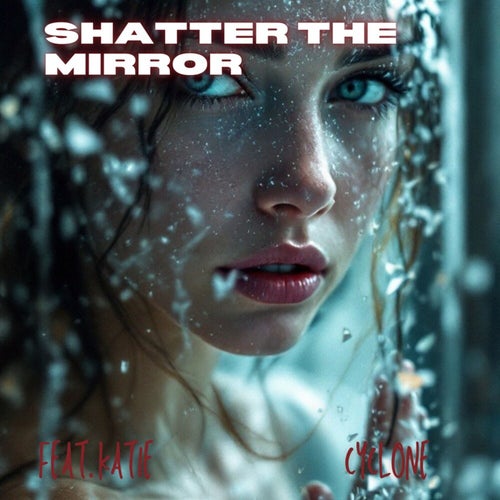 SHATTER THE MIRROR