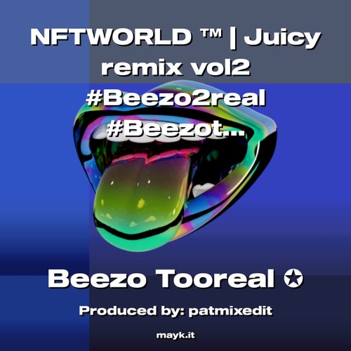 NFTWORLD  | Juicy remix vol2 #Beezo2real #Beezotooreal #GoingApez