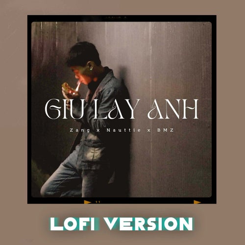 Giữ Lấy Anh (Lofi Version)