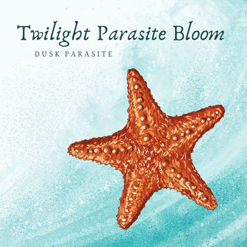 Twilight Parasite Bloom