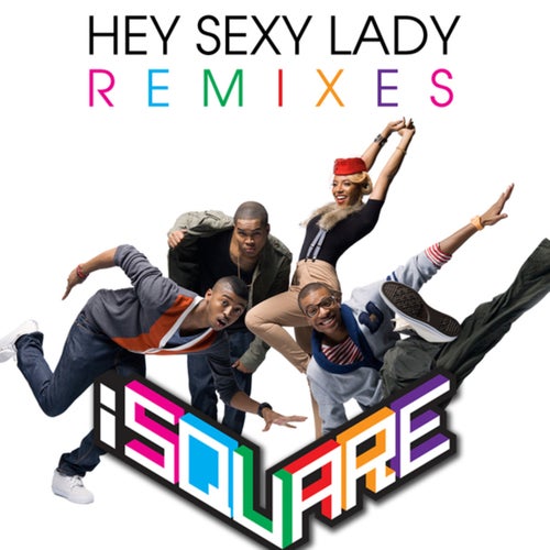 Hey Sexy Lady Remixes