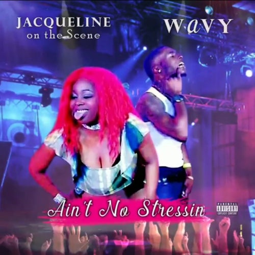 Ain't No Stressin (feat. Wavy Wayy)