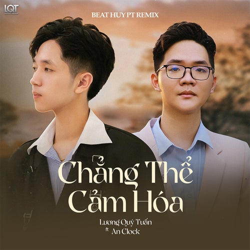 Chẳng Thể Cảm Hóa (feat. An Clock) (BEAT Huy PT Remix)