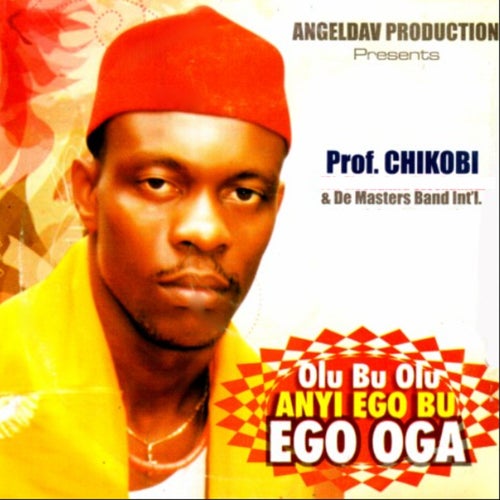 Olu Bu Olu Anyi Ego Bu Ego Oga
