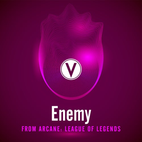 Enemy (From "Arcane: League of Legends")