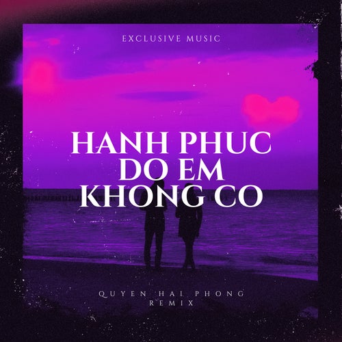 Hạnh Phúc Đó Em Không Có