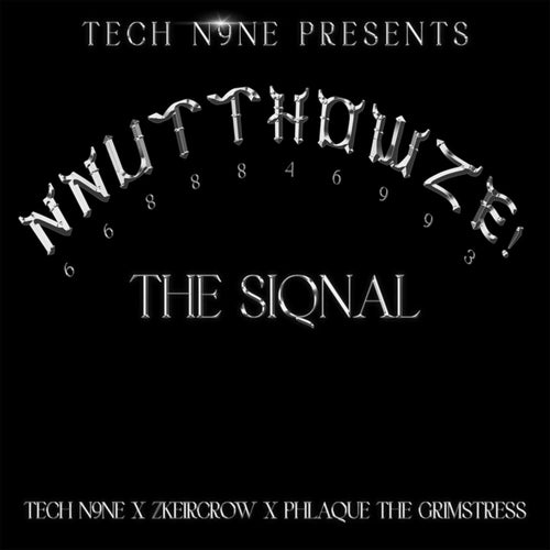 Tech N9ne Presents: NNUTTHOWZE - The Siqnal