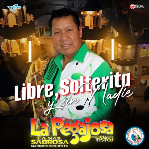 Libre, Solterita y Sin Nadie. Música de Guatemala para los Latinos