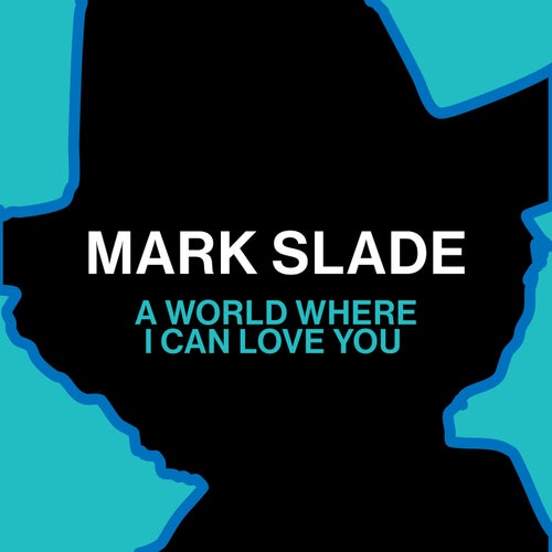 A World Where I Can Love You