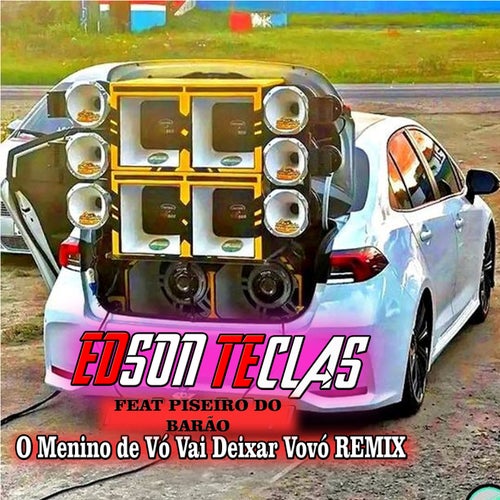 O Menino de Vó Vai Deixar Vovó (feat. Piseiro do Barão) (Remix)