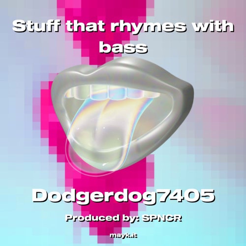 Stuff that rhymes with bass