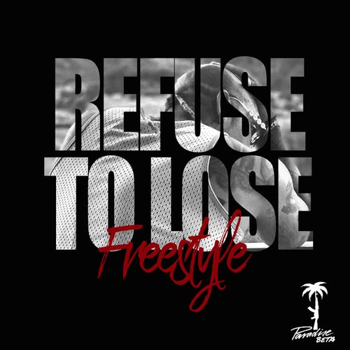 Refuse To Lose (Freestyle)