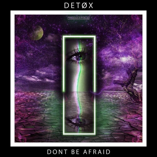 Don't Be Afraid