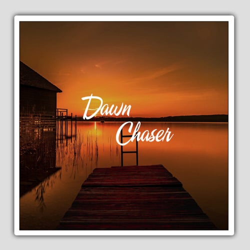 Dawn Chaser