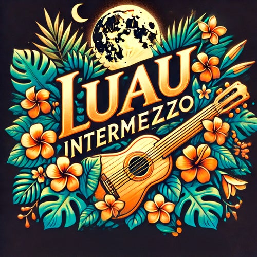 Luau Intermezzo