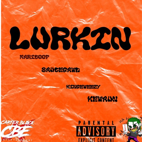 Lurkin (feat. SauceGawd, Kingeweezy & Kewuan)