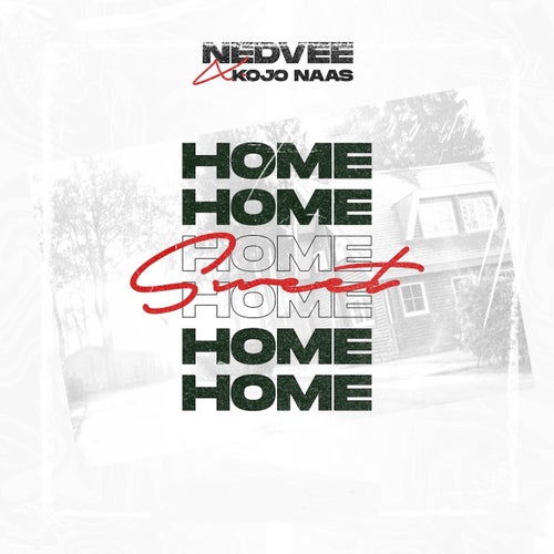 Home sweet home (feat. Kojo Naas)