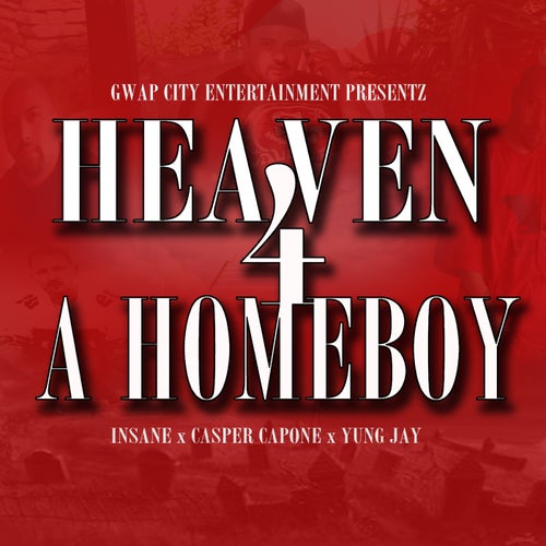 Heaven 4 a Homeboy (feat. Insane & Yung Jay)