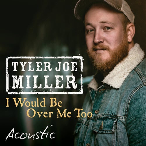 I Would Be Over Me Too (Acoustic) (Acoustic)