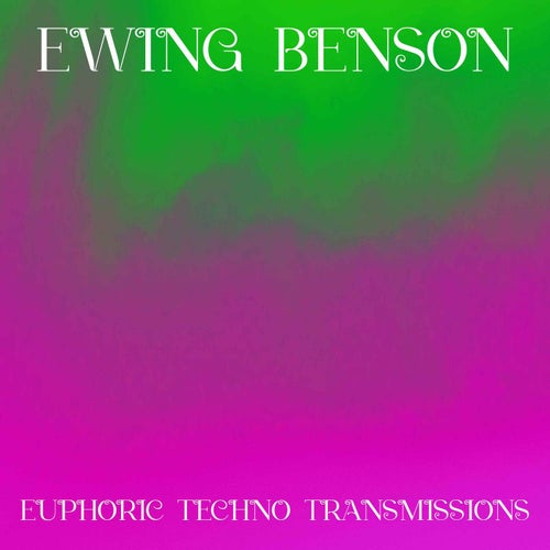 Euphoric Techno Transmissions