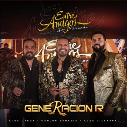 Entre Amigos De Parranda Generación R (En Vivo)