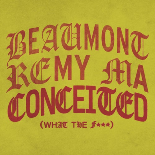 Conceited (What The Fuck)