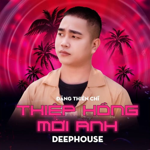 Thiệp Hồng Mời Anh (Deep house)